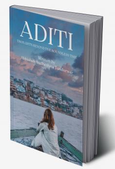 Aditi- Thoughts Beyond The Boundless Time