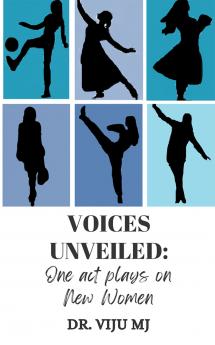 Voices Unveiled: One Act Plays on New Women