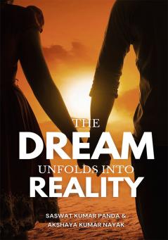 The Dream Unfolds Into Reality