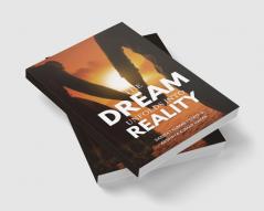 The Dream Unfolds Into Reality
