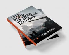 Let'S Avoid The Third World War Together