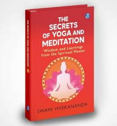 The Secrets Of Yoga And Meditation