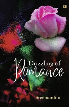 Drizzling of Romance|A Collection of Poems by Sreenandini|Paridhi Publications