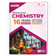 JEE Advanced Chemistry: 16 Years Topicwise Solved Papers with Solutions in Hindi