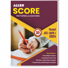 ALLEN SCORE 10 Test Papers with Solutions (Paper 1 & 2) for JEE Advanced 2024 in English | Physics Chemistry & Mathematics