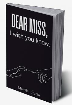 Dear Miss I wish you knew.