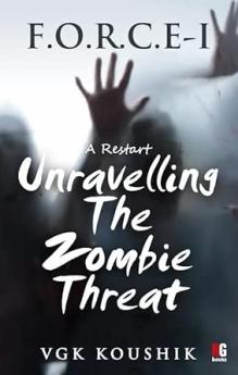 F.O.R.C.E - I A Restart: Unravelling The Zombie Threat