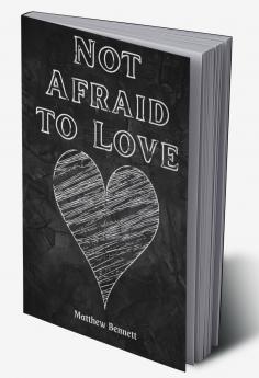 Not Afraid to Love