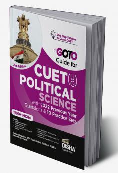 Go To Guide for CUET (UG) Political Science with 2022 Previous Year Questions & 10 Practice Sets 2nd Edition | CUCET | Central Universities Entrance Test | Complete NCERT Coverage with PYQs & Practice Question Bank | MCQs AR MSQs & Passage based Questions |