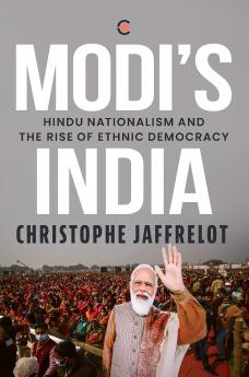 Modi's India : Hindu Nationalism and the Rise of Ethnic Democracy