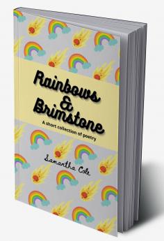 Rainbows and Brimstone