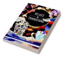 Transitions & Selves