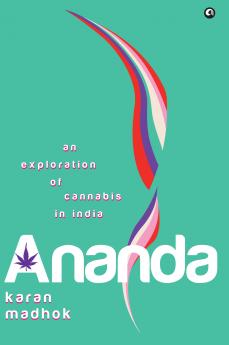 Ananda: An Exploration of Cannabis in India