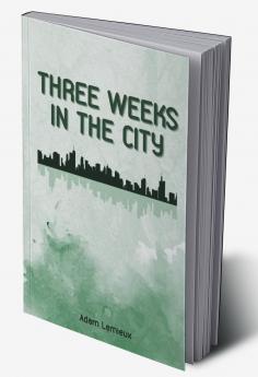 Three Weeks in the City