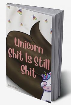 UNICORN SHIT IS STILL SHIT