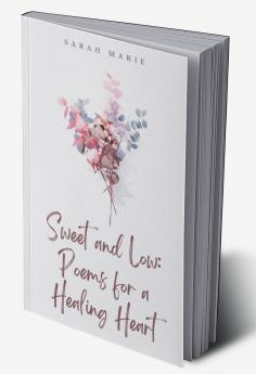 Sweet and Low: Poems for a Healing Heart