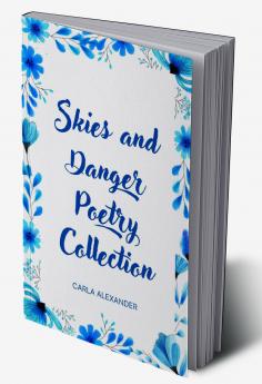 Skies and Danger Poetry Collection