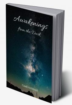 Awakenings from the Dark