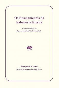 OS Ensinamentos Da Sabedoria Eterna: Uma Introução Ao Legado Espiritual Da Humanidade