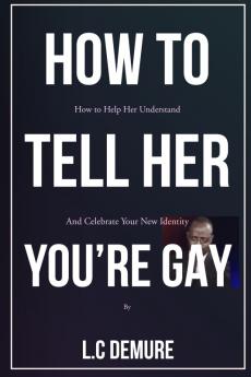 How to Tell Her You're Gay