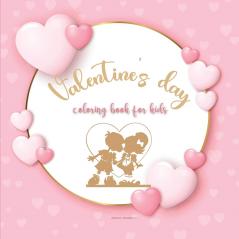 Valentine's day coloring book for kids: Cute Coloring Book for Boys and Girls with Valentine Day Animal Theme/ Romance coloring book for kids/Valentine`s designs for toddlers