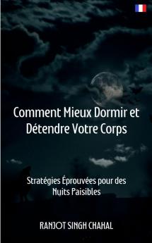 Comment Mieux Dormir et Détendre Votre Corps