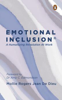 Emotional Inclusion: A Humanizing Revolution at Work