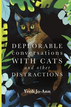 Deplorable Conversations with Cats and Other Distractions