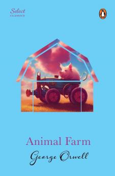 Penguin Select Classics: Animal Farm: (Original Unabridged Classic Premium Hardbound Collector's Edition Ideal for Gifting)