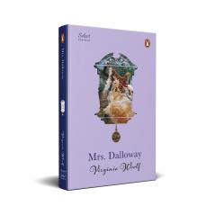 Penguin Select Classics: Mrs Dalloway: (Original Unabridged Classic Premium Hardbound Collector's Edition Ideal for Gifting)