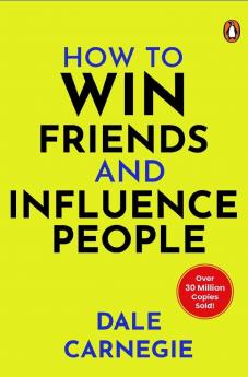 Penguin Select Classics: How to Win Friends and Influence People: (Original Unabridged Classic)