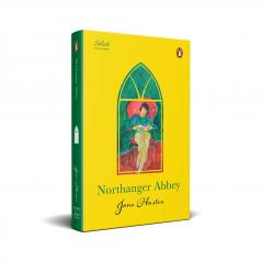 Penguin Select Classics: Northanger Abbey: (Original Unabridged Classic)