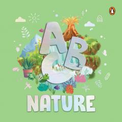 ABC Nature: An Engaging Illustrated Board Book Explore A to Z of Nature for Kids Toddlers Book for 3+ [Penguin Early Learning Series]