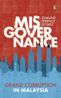 Misgovernance: Grand Corruption in Malaysia