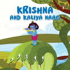 Krishna and Kalia Naag: Tales of Hindu Gods and Goddesses: An Illustrated Board Book for Kids | Story Book on Krishna | Ages 5+ [Penguin Early Learning Series]