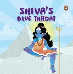 Shiva's Blue Throat: Tales of Hindu Gods and Goddesses: An Illustrated Board Book for Kids | Story Book on Shiva | Ages 5+ [Penguin Early Learning Series]