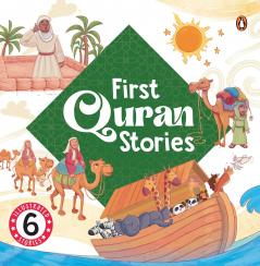 First Quran Stories Omnibus (6 Stories): An Illustrated Story Book for Kids | Values of Islam and the Holy Quran | Ages 5+ [Penguin Early Learning Series]