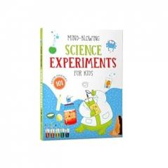 MIND-BLOWING SCIENCE EXPERIMENTS FOR KIDS