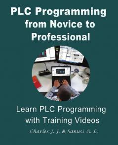 PLC Programming from Novice to Professional