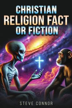 Christian Religion Fact or Fiction
