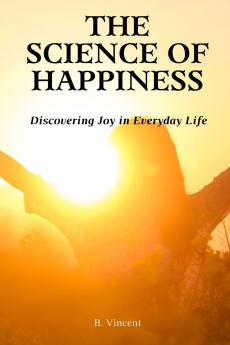 The Science of Happiness