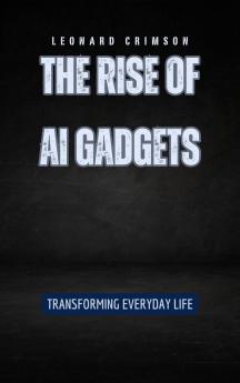 The Rise of AI Gadgets