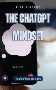 The ChatGPT Mindset