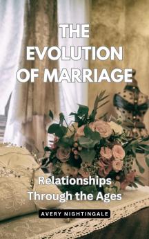 The Evolution of Marriage