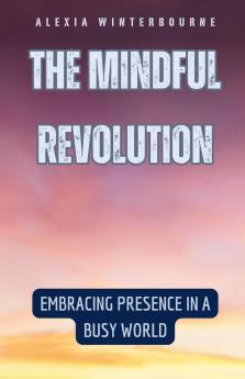The Mindful Revolution