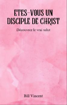 Etes-vous un disciple de Christ