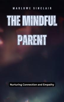 The Mindful Parent