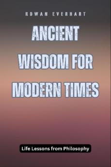 Ancient Wisdom for Modern Times