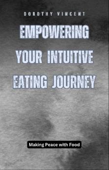 Empowering Your Intuitive Eating Journey