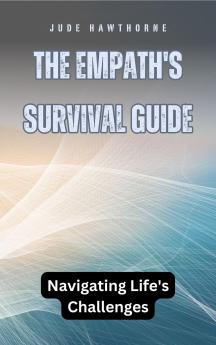 The Empath's Survival Guide